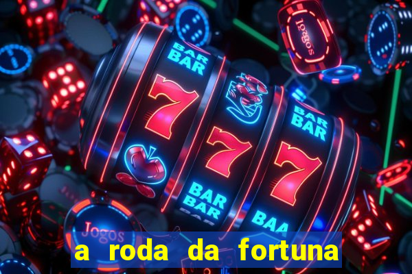 a roda da fortuna o que ele sente por mim